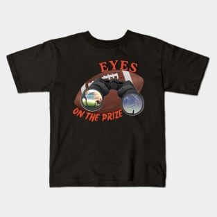 Eyes On The Prize (Football) Kids T-Shirt